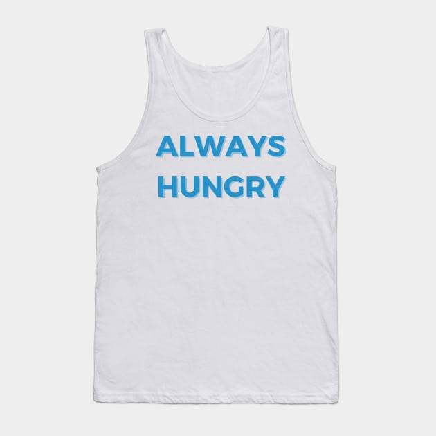 Always Hungry Gifts - Last Name Hungry First Name Always - Funny Motivational & Inspirational Gift Ideas for Gym Fitness Workout Lovers Tank Top by QUENSLEY SHOP